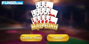 Bài Mậu Binh Fun88: Hé Lộ Lối Chơi Đỉnh Cao Từ Cao Thủ 