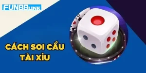 Mẹo Soi Cầu Tài Xỉu Online Đánh Đậm, Thắng Lớn Tại Fun88